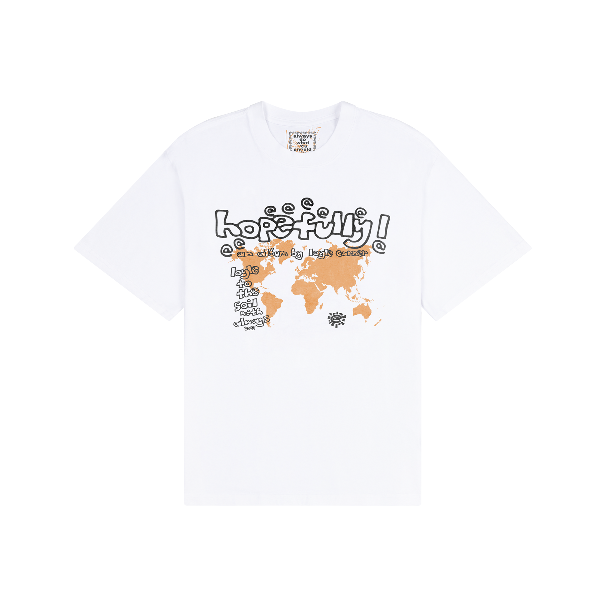 Loyle Carner - hopefully ! x always t-shirt